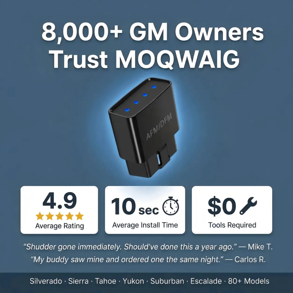 8,000+ GM owners trust MOQWAIG AFM DFM disabler showing 4.9 rating, 10-second installation, and plug-and-play OBD2 performance upgrade for GM V8 vehicles.